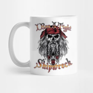 I Run A Tight Shipwreck Pirate Skull Mug